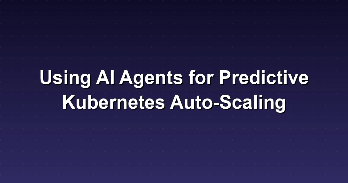 Using AI Agents for Predictive Kubernetes Auto-Scaling