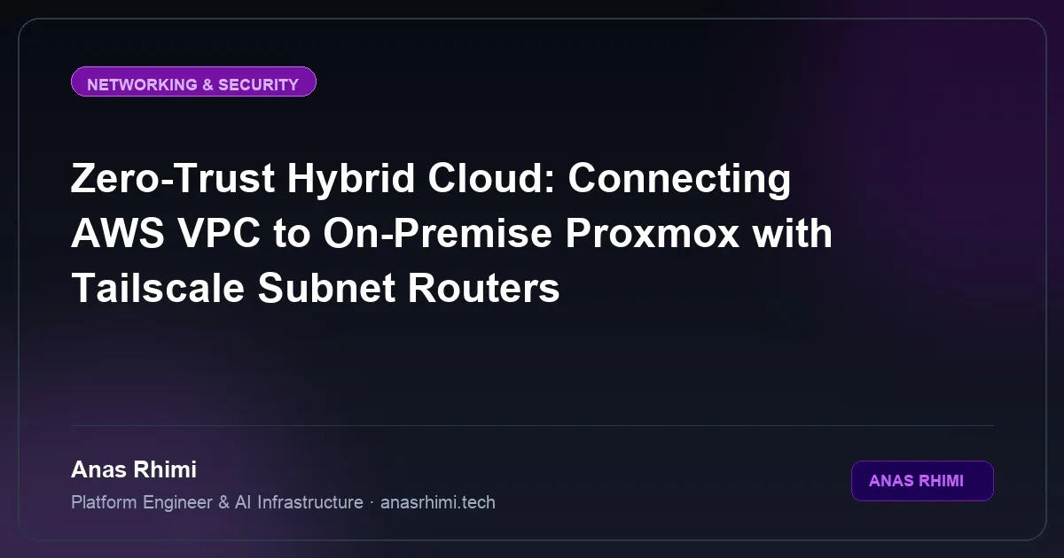 Zero-Trust Hybrid Cloud: Connecting AWS VPC to On-Premise Proxmox with Tailscale Subnet Routers